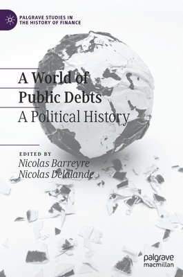 Nicolas Barreyre, Nicolas Delalande - World of Public Debts, Inbunden