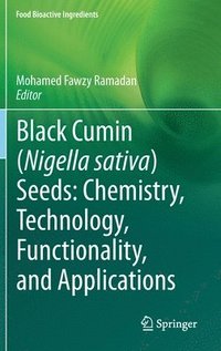 bokomslag Black cumin (Nigella sativa) seeds: Chemistry, Technology, Functionality, and Applications