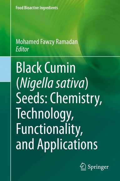 Mohamed Fawzy Ramadan - Black cumin (Nigella sativa) seeds: Chemistry, Technology, Functionality, and Applications, Inbunden