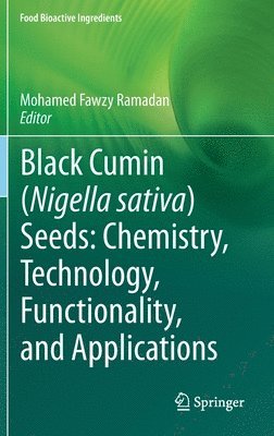 bokomslag Black cumin (Nigella sativa) seeds: Chemistry, Technology, Functionality, and Applications