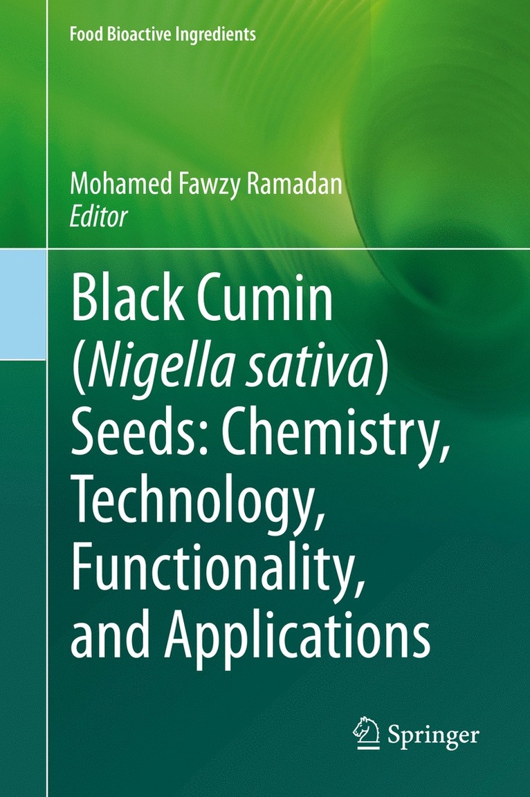 Mohamed Fawzy Ramadan - Black cumin (Nigella sativa) seeds: Chemistry, Technology, Functionality, and Applications, Inbunden