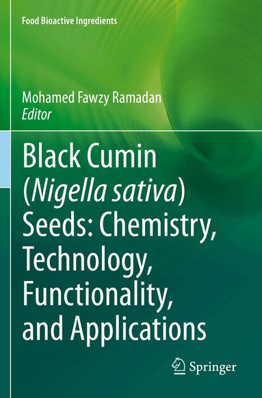 Mohamed Fawzy Ramadan - Black cumin (Nigella sativa) seeds: Chemistry, Technology, Functionality, and Applications, Häftad