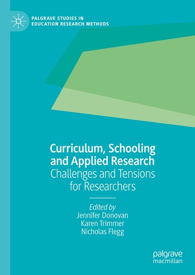 Jennifer Donovan, Karen Trimmer, Nicholas Flegg - Curriculum, Schooling and Applied Research, Inbunden