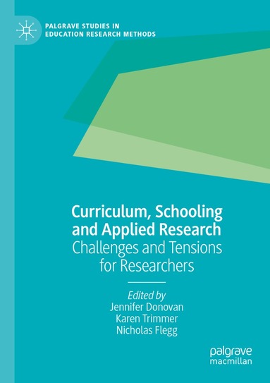 Jennifer Donovan, Karen Trimmer, Nicholas Flegg - Curriculum, Schooling and Applied Research, Häftad