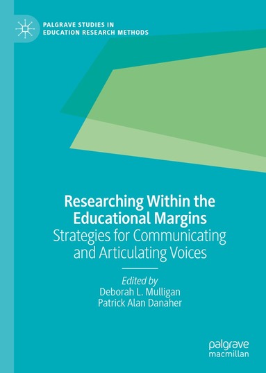 Deborah L. Mulligan, Patrick Alan Danaher - Researching Within the Educational Margins, Inbunden