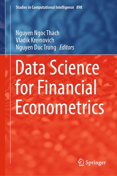 Nguyen Ngoc Thach, Vladik Kreinovich, Nguyen Duc Trung - Data Science for Financial Econometrics, Inbunden