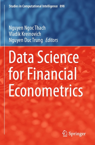 Nguyen Ngoc Thach, Vladik Kreinovich, Nguyen Duc Trung - Data Science for Financial Econometrics, Häftad