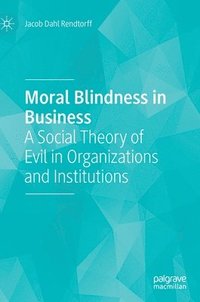bokomslag Moral Blindness in Business