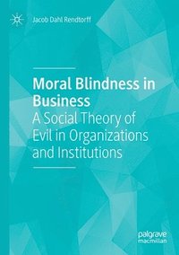 bokomslag Moral Blindness in Business