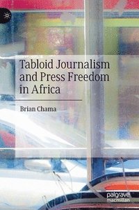 bokomslag Tabloid Journalism and Press Freedom in Africa