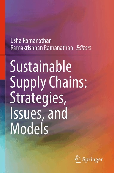 Usha Ramanathan, Ramakrishnan Ramanathan - Sustainable Supply Chains: Strategies, Issues, and Models, Häftad