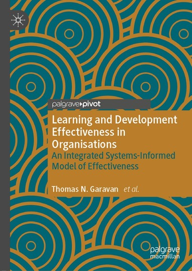 Thomas N. Garavan, Fergal O’Brien, James Duggan, Claire Gubbins, Yanqing Lai, Ronan Carbery, Sinead Heneghan, Ronnie Lannon, Maura Sheehan, Kirsteen Grant - Learning and Development Effectiveness in Organisations, Inbunden