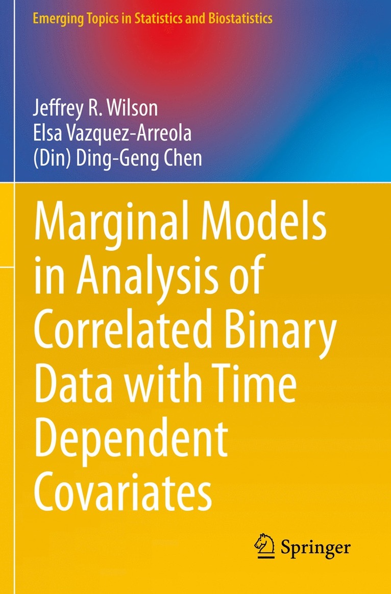 Jeffrey R. Wilson, Elsa Vazquez-Arreola, (Din) Ding-Geng Chen - Marginal Models in Analysis of Correlated Binary Data with Time Dependent Covariates, Häftad