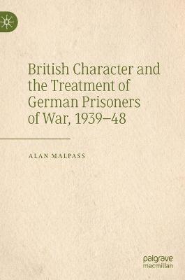 bokomslag British Character and the Treatment of German Prisoners of War, 1939-48