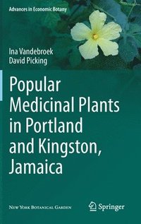 bokomslag Popular Medicinal Plants in Portland and Kingston, Jamaica