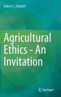 bokomslag Agricultural Ethics - An Invitation