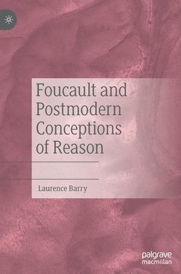 bokomslag Foucault and Postmodern Conceptions of Reason