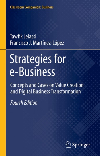 Tawfik Jelassi, Francisco J. Martínez-López - Strategies for e-Business, Inbunden