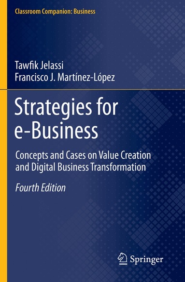 Tawfik Jelassi, Francisco J. Martínez-López - Strategies for e-Business, Häftad
