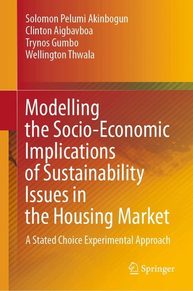 Solomon Pelumi Akinbogun, Clinton Aigbavboa, Trynos Gumbo, Wellington Thwala - Modelling the Socio-Economic Implications of Sustainability Issues in the Housing Market, Inbunden