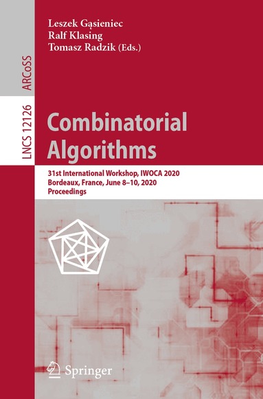 Leszek Gąsieniec, Ralf Klasing, Tomasz Radzik - Combinatorial Algorithms, Häftad