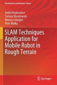 bokomslag SLAM Techniques Application for Mobile Robot in Rough Terrain