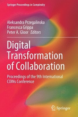 Aleksandra Przegalinska, Francesca Grippa, Peter A. Gloor - Digital Transformation of Collaboration, Häftad