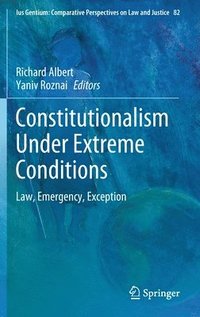 bokomslag Constitutionalism Under Extreme Conditions