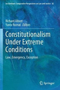 bokomslag Constitutionalism Under Extreme Conditions