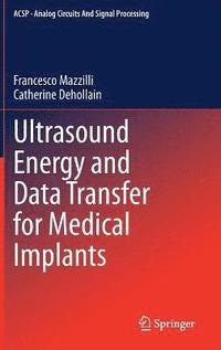 bokomslag Ultrasound Energy and Data Transfer for Medical Implants