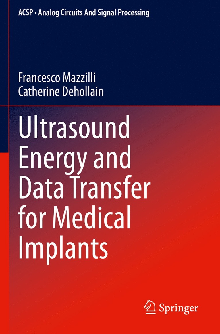 Francesco Mazzilli, Catherine Dehollain - Ultrasound Energy and Data Transfer for Medical Implants, Häftad