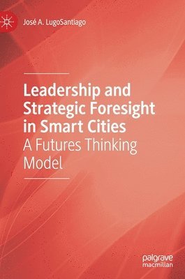 bokomslag Leadership and Strategic Foresight in Smart Cities