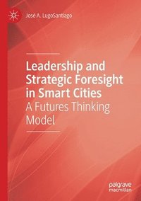 bokomslag Leadership and Strategic Foresight in Smart Cities