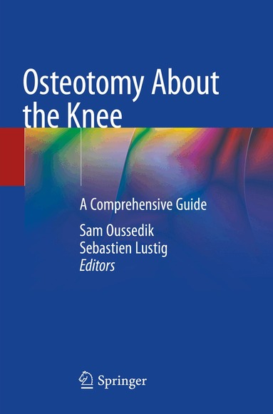 Sam Oussedik, Sebastien Lustig - Osteotomy About the Knee, Häftad