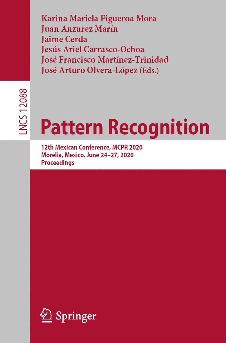 Karina Mariela Figueroa Mora, Juan Anzurez Marín, Jaime Cerda, Jesús Ariel Carrasco-Ochoa, José Francisco Martínez-Trinidad, José Arturo Olvera-López, Juan Anzurez Marin, Jesus Ariel Carrasco-Ochoa, Jose Francisco Martinez-Trinidad, Jose Arturo Olvera-Lopez - Pattern Recognition, Häftad