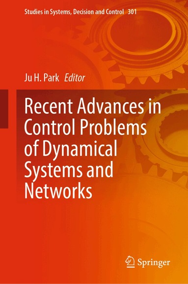 Ju H. Park - Recent Advances in Control Problems of Dynamical Systems and Networks, Inbunden