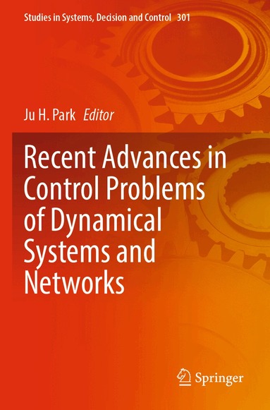 Ju H. Park - Recent Advances in Control Problems of Dynamical Systems and Networks, Häftad