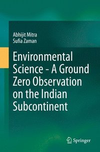 bokomslag Environmental Science - A Ground Zero Observation on the Indian Subcontinent