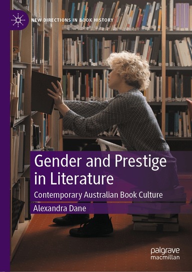 Alexandra Dane - Gender and Prestige in Literature, Inbunden