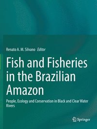 bokomslag Fish and Fisheries in the Brazilian Amazon