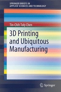 bokomslag 3D Printing and Ubiquitous Manufacturing