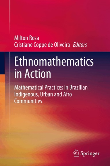 Milton Rosa, Cristiane Coppe de Oliveira - Ethnomathematics in Action, Inbunden