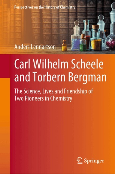 Anders Lennartson - Carl Wilhelm Scheele and Torbern Bergman, Inbunden