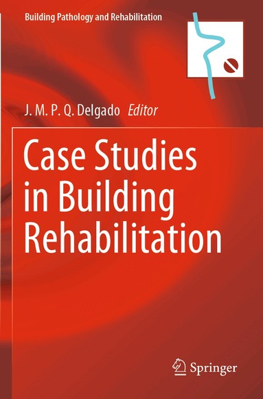 J.M.P.Q. Delgado - Case Studies in Building Rehabilitation, Häftad