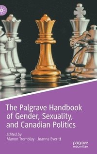 bokomslag The Palgrave Handbook of Gender, Sexuality, and Canadian Politics