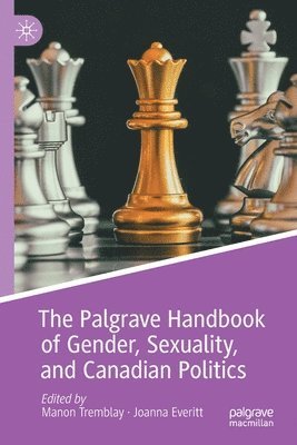 Manon Tremblay, Joanna Everitt - Palgrave Handbook of Gender, Sexuality, and Canadian Politics, Häftad