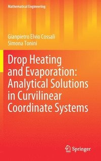 bokomslag Drop Heating and Evaporation: Analytical Solutions in Curvilinear Coordinate Systems