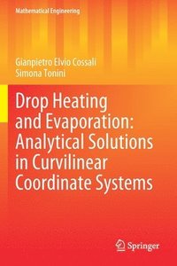 bokomslag Drop Heating and Evaporation: Analytical Solutions in Curvilinear Coordinate Systems
