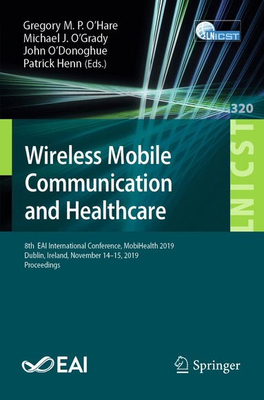 Gregory M.P. O'Hare, Michael J. O'Grady, John O’Donoghue, Patrick Henn - Wireless Mobile Communication and Healthcare, Häftad