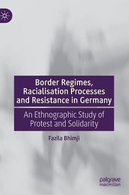 bokomslag Border Regimes, Racialisation Processes and Resistance in Germany